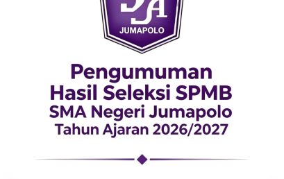 PENGUMUMAN HASIL SELEKSI SPMB TAHUN AJARAN 2026/2027 SMA NEGERI JUMAPOLO